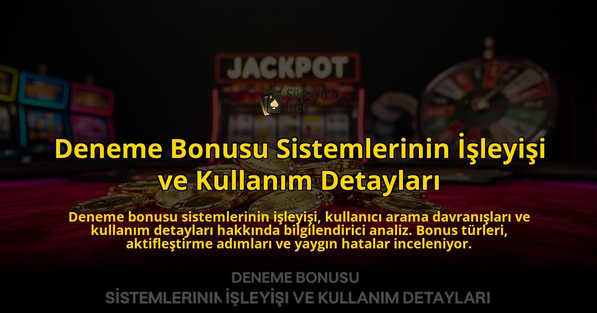 Deneme-Bonusu-Sistemlerinin-Isleyisi-ve-Kullanim-Detaylari-overlay-1776702016.jpg